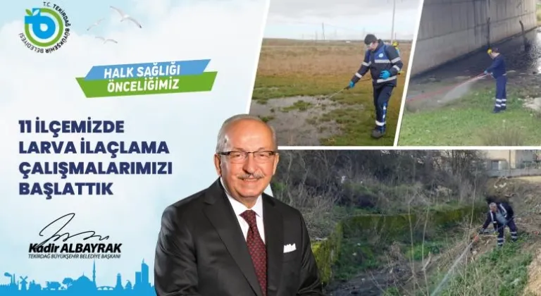 11 İLÇEMİZDE LARVA İLAÇLAMA ÇALIŞMALARIMIZI BAŞLATTIK