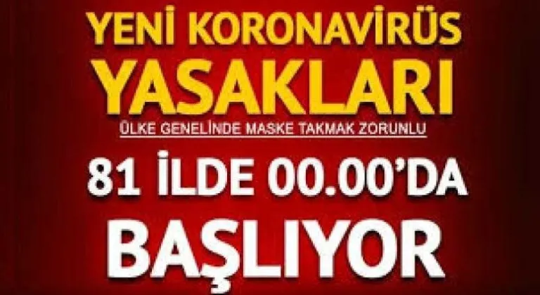 81 ile gönderildi! Ülke genelinde maske takmak zorunlu oldu