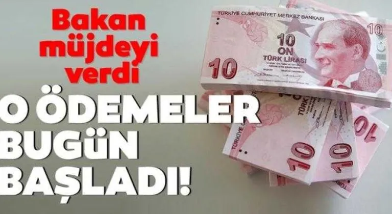 BAKAN SELÇUK DUYURDU! NAKDİ ÜCRET DESTEĞİ ÖDEMELERİ BUGÜN BAŞLIYOR