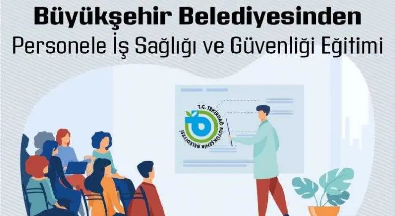 BÜYÜKŞEHİR BELEDİYESİNDEN PERSONELE İŞ SAĞLIĞI VE GÜVENLİĞİ EĞİTİMİ