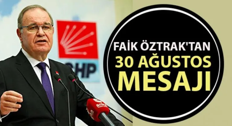 CHP'li Öztrak'tan 30 Ağustos Mesajı!