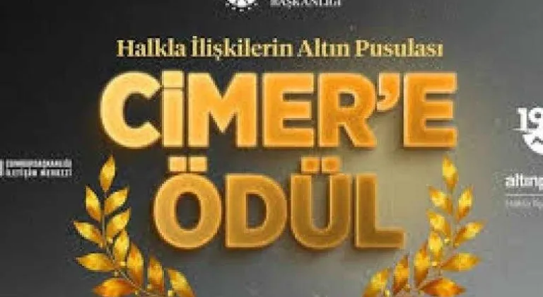 CİMER “ALTIN PUSULA” ÖDÜLÜ KAZANDI HALKLA İLİŞKİLERİN ALTIN PUSULASI: CİMER