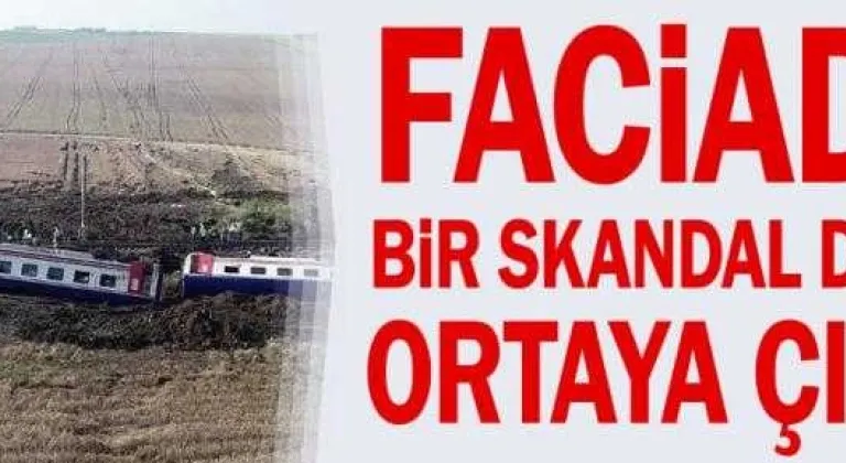 Çorlu Tren Faciasında bir skandal daha ortaya çıktı