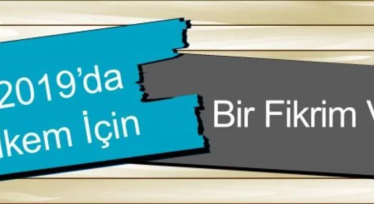 Cumhurbaşkanlığı İletişim Başkanlığı’ndan‘‘Ülkem İçin Bir Fikrim Var’’ Projesi