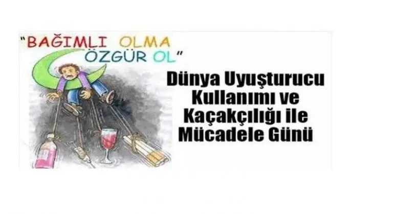 DÜNYA UYUŞTURUCU KULLANIMI VE KAÇAKÇILIĞIYLA MÜCADELE GÜNÜ