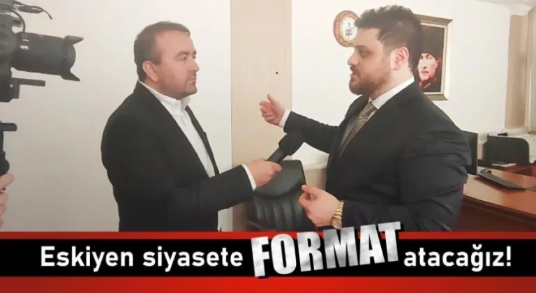 Eskiyen siyasete format atacağız !