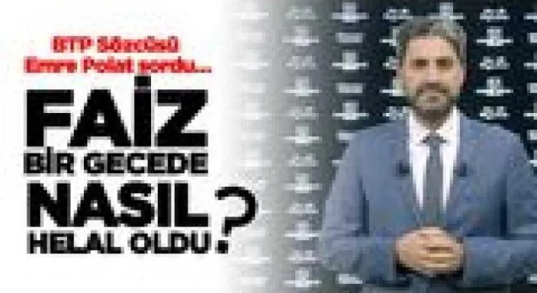 Faiz bir gecede nasıl helal oldu?