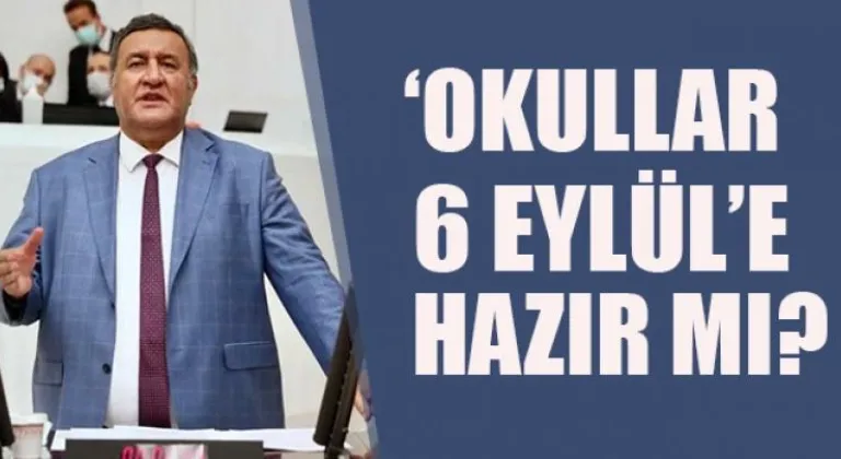 Gürer: Okullar 6 Eylül'e hazır mı?