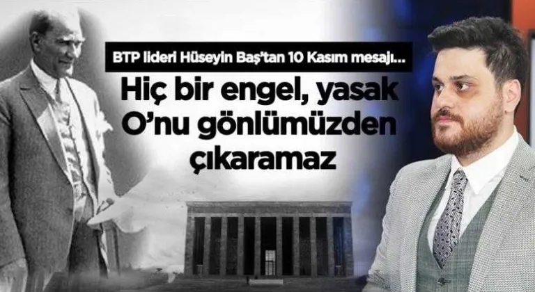 Hiç bir yasak, engel Atatürk’ü Türk Milletinin gönlünden çıkaramaz