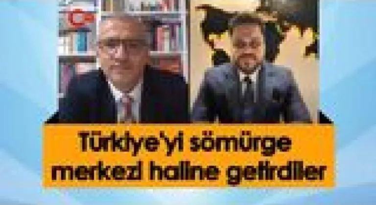 Hüseyin Baş: Türkiye'yi sömürge merkezi haline getirdiler