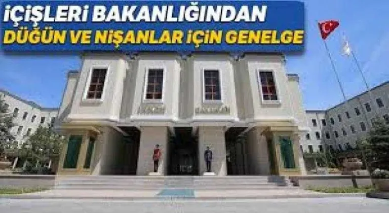 İÇİŞLERİ BAKANLIĞI'NDAN DÜĞÜN VE NİŞANLAR DENETLENECEK