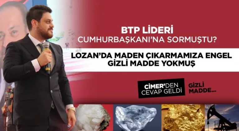 Lozan'da maden çıkarmamıza engel gizli bir madde yokmuş