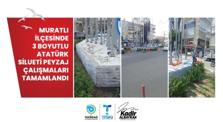 MURATLI İLÇESİNDE 3 BOYUTLU ATATÜRK SİLUETİ PEYZAJ ÇALIŞMALARI TAMAMLANDI