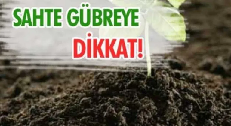 Sahte ve Taklit Gübreye Dikkat