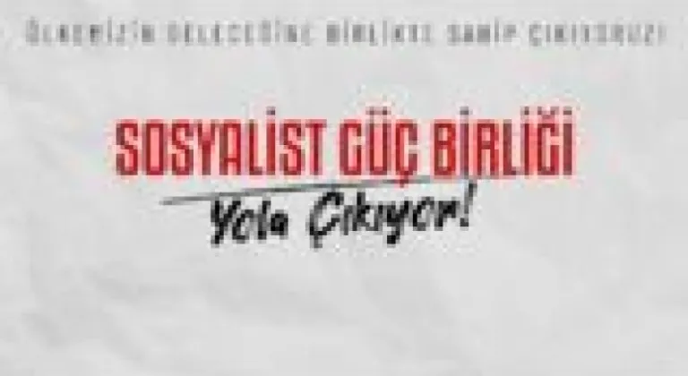 Sosyalist Güç Birliği Yola Çıkıyor