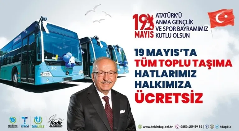 TEKİRDAĞ BÜYÜKŞEHİR BELEDİYESİ'NDEN 19 MAYIS'TA ÜCRETSİZ ULAŞIM HİZMETİ