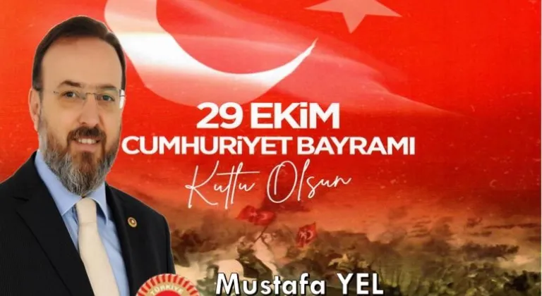 TEKİRDAĞ MİLLETVEKİLİ VE AK PARTİ MKYK ÜYESİ MUSTAFA YELİN 29 EKİM CUMHURİYET BAYRAMI MESAJI