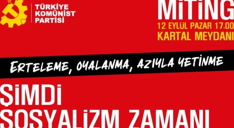 TKP’den miting çağrısı: Şimdi Sosyalizm Zamanı!