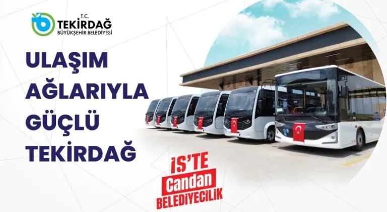 ULAŞIM AĞLARIYLA GÜÇLÜ TEKİRDAĞ